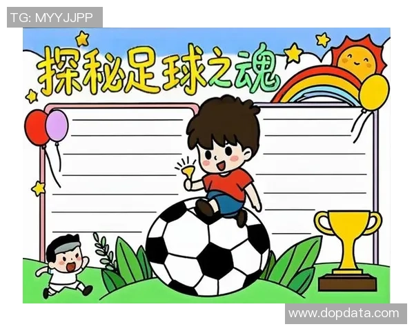 足球小报三年级：小球员们的成长故事与精彩瞬间分享
